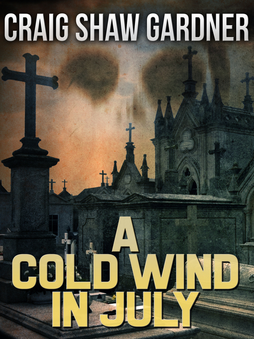 Title details for A Cold Wind in July by Craig Shaw Gardner - Available